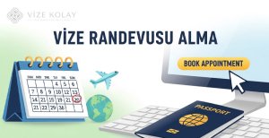 Vize Randevusu Nasıl Alınır? 2026 Konsolosluk ve Başvuru Merkezi Rehberi